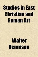 Studies In East Christian And Roman Art