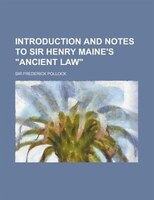Introduction And Notes To Sir Henry Maine&apos;s &quot;ancient Law&quot;