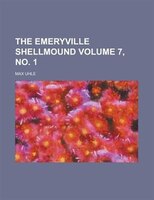The Emeryville Shellmound Volume 7, No. 1