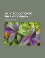 An Introduction To Pharmacognosy