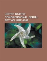 United States Congressional Serial Set Volume 4689