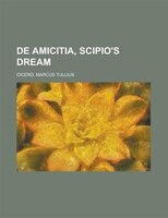 De Amicitia, Scipio&apos;s Dream