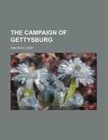 The Campaign Of Gettysburg