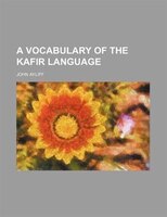 A Vocabulary Of The Kafir Language