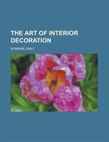 The Art Of Interior Decoration