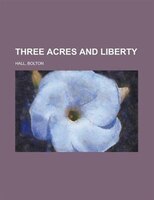Three Acres And Liberty