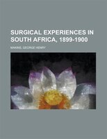 Surgical Experiences In South Africa, 1899-1900