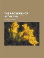 The Proverbs Of Scotland