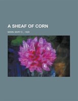 A Sheaf Of Corn