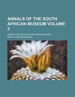Annals Of The South African Museum; Annale Van Die Suid-afrikaanse Museum Volume 3