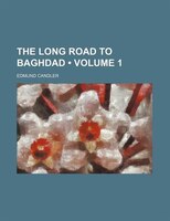 The Long Road To Baghdad (volume 1)