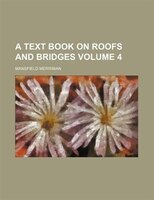 A Text Book On Roofs And Bridges Volume 4