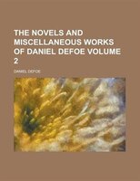 The Novels And Miscellaneous Works Of Daniel Defoe Volume 2
