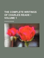 The Complete Writings Of Charles Reade (volume 1)