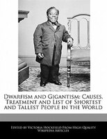 Dwarfism And Gigantism: Causes, Treatment And List Of Shortest And Tallest People In The World