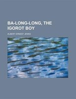 Ba-long-long, The Igorot Boy