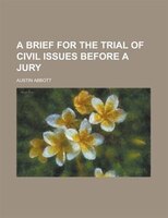 A Brief For The Trial Of Civil Issues Before A Jury