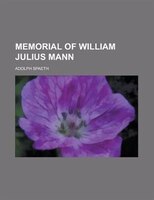 Memorial Of William Julius Mann