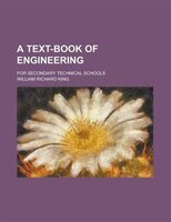 A Text-book Of Engineering; For Secondary Technical Schools
