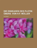 Die Enneaden Des Plotin Ubers. Von H.f. Muller