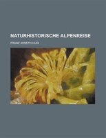 Naturhistorische Alpenreise