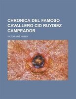 Chronica Del Famoso Cavallero Cid Ruydiez Campeador