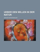 Ueber Den Willen In Der Natur