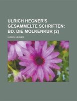 Ulrich Hegner&apos;s Gesammelte Schriften (2); Bd. Die Molkenkur
