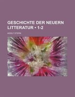 Geschichte Der Neuern Litteratur (1-2)