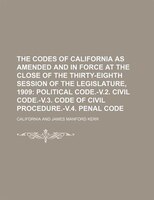 Political Code.-v.2. Civil Code.-v.3. Code Of Civil Procedure.-v.4. Penal Code Volume 1