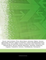 Articles On Salat, Including: Dua, Khutbah, Adhan, Qibla, Salah, Maghrib, Wudu, Qibla Compass, Craig Retroazimuthal Projection, A