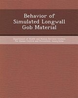 Behavior Of Simulated Longwall Gob Material
