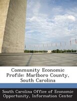 Community Economic Profile: Marlboro County, South Carolina