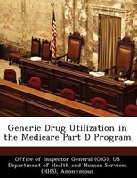 Generic Drug Utilization In The Medicare Part D Program