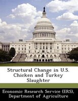 Structural Change In U.s. Chicken And Turkey Slaughter