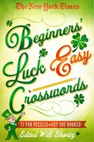 The New York Times Beginners&apos; Luck Easy Crosswords: 75 