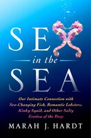 Sex In The Sea: Our Intimate Connection With Sex-changing 