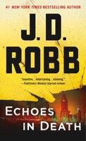 Echoes In Death: An Eve Dallas Novel