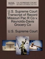 U.s. Supreme Court Transcript Of Record Missouri Pac R Co V. Reynolds-davis Grocery Co