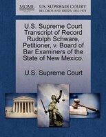 U.s. Supreme Court Transcript Of Record Rudolph Schware, Petitioner, V. Board Of Bar Examiners Of The State Of New Mexico.