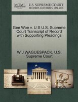 Gee Woe V. U S U.s. Supreme Court Transcript Of Record With Supporting Pleadings