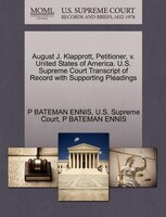 August J. Klapprott, Petitioner, V. United States Of America. U.s. Supreme Court Transcript Of Record With Supporting Pleadings