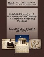 Littlefield (edmond) V. U.s. U.s. Supreme Court Transcript Of Record With Supporting Pleadings