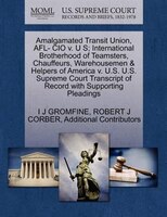 Amalgamated Transit Union, Afl- Cio V. U S; International Brotherhood Of Teamsters, Chauffeurs, Warehousemen & Helpers Of