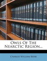 Owls Of The Nearctic Region...