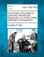 The People Of The State Of California, Plaintiff And Respondent, Vs. M.w. Coffey, Defendant And Appellant