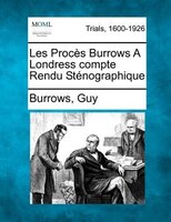 Les Procès Burrows A Londress Compte Rendu Sténographique