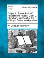 Dwight A. Foster, Plaintiff-respondent, Against Clark D. 