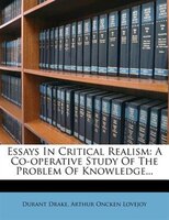 9781278946818 - Durant Drake: Essays In Critical Realism: A Co-operative Study Of The Problem Of Knowledge... - Book