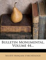 9781278949932 - Société Française D'archéologie: Bulletin Monumental, Volume 44... - Livre